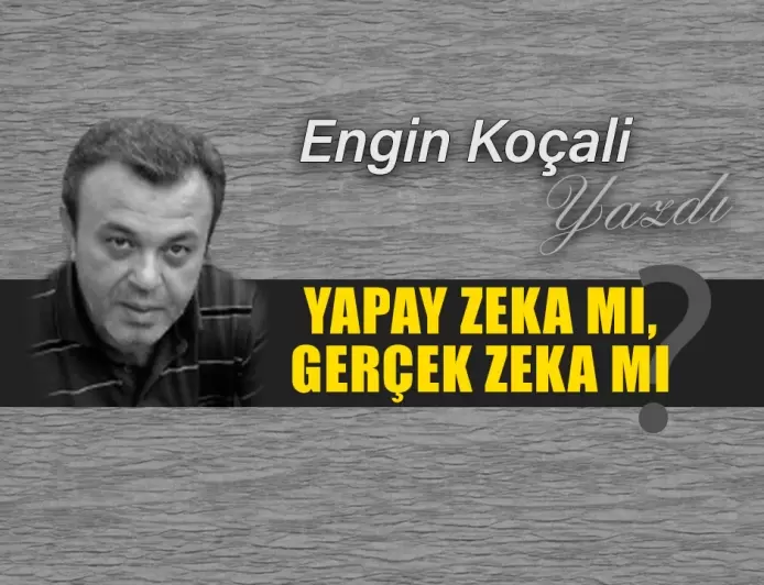 Yapay Zekâ mı, Gerçek Zekâ mı? Yorum Sizin..!