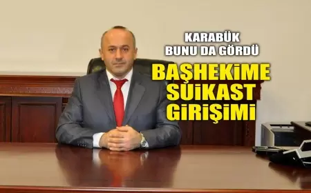 Karabük Bunu da Gördü: Başhekime Suikast Girişimi!