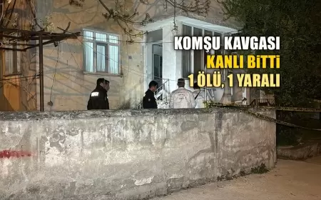 KARABÜK'TE KOMŞU KAVGASI KANLI BİTTİ: 1 ÖLÜ, 1 YARALI