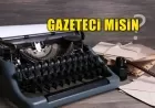 GAZETECİ MİSİN?
