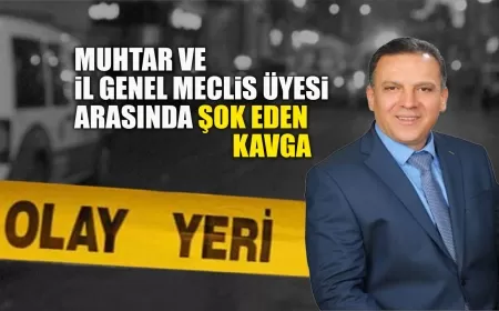 YENİCE'DE MUHTAR VE İL GENEL MECLİS ÜYESİ ARASINDA HASTANELİK EDEN KAVGA