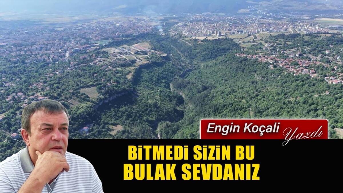BİTMEDİ SİZİN BU BULAK SEVDANIZ