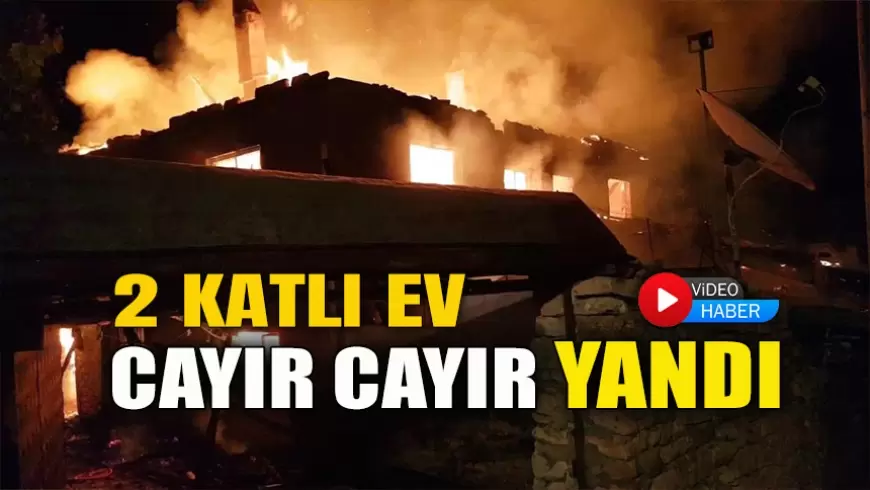 SAFRANBOLU 'DA YANGIN: 2 KATLI EV KÜLE DÖNDÜ