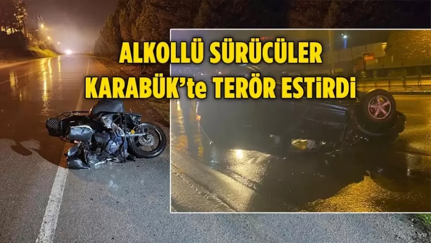 Alkollü Sürücüler Karabük'te Trafik Terörü Estirdi