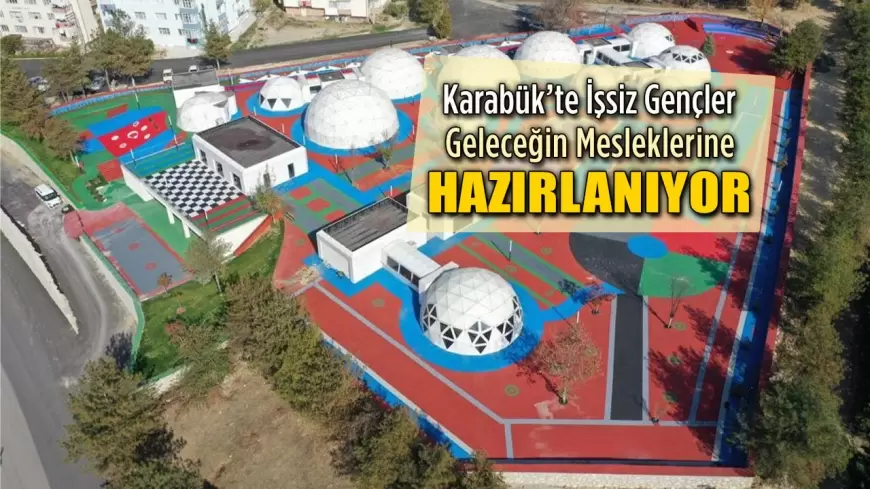 Karabük’te İşsiz Gençler Geleceğin Mesleklerine Hazırlanıyor