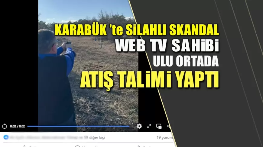 Karabük’te Silahlı Skandal! Web TV Sahibi Sait A. Sosyal Medyada Ateş Açtı