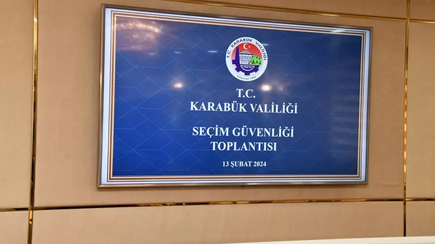 Karabük'te Seçim Güvenliği Toplantısı Düzenlendi