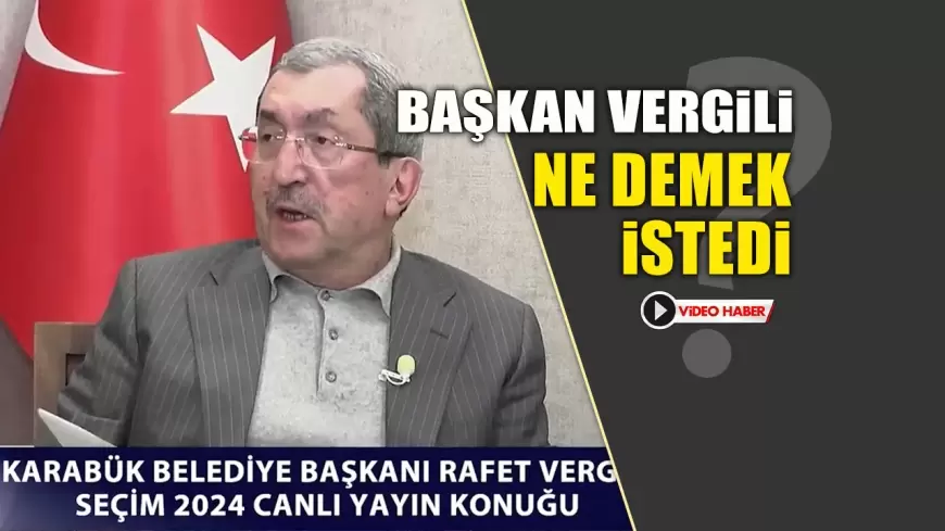 Başkan Rafet Vergili Canlı Yayında Ne Demek İstedi?