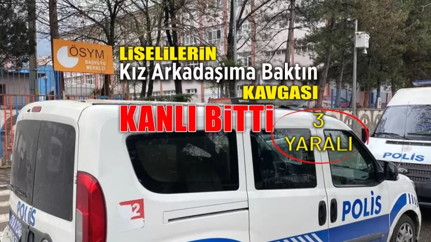 Karabük'te Liselilerin "Kız Arkadaşıma Baktın" Kavgası kanlı Bitti: 3 Yaralı