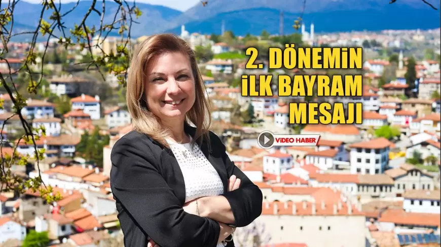 SAFRANBOLU BELEDİYE BAŞKANI ELİF KÖSE'DEN RAMAZAN BAYRAMI MESAJI