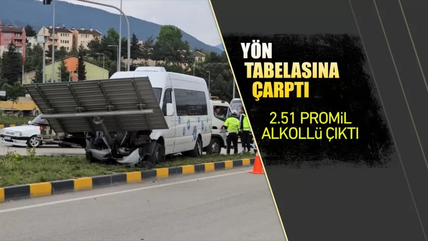 ALKOLLÜ SÜRÜCÜ KARABÜK'TE YÖN TABELASINA ÇARPTI: 2.51 PROMİL ALKOLLÜ ÇIKTI