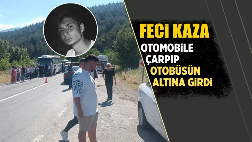 KARABÜK'TE FECİ KAZA: MOTOSİKLET SÜRÜCÜSÜ OTOMOBİLE ÇARPIP OTOBÜSÜN ALTINA GİRDİ