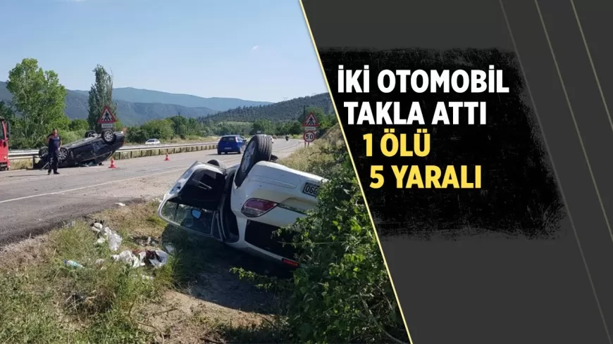 KARABÜK'TE İKİ OTOMOBİL TAKLA ATTI: 1 ÖLÜ, 5 YARALI