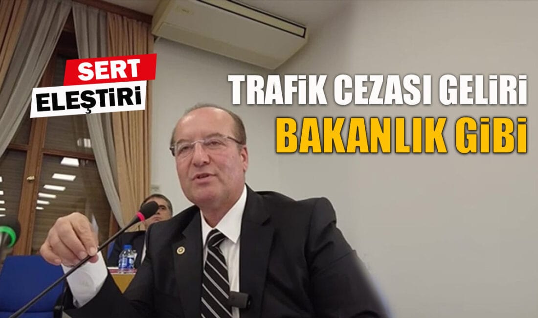 CHP Karabük Milletvekili Cevdet Akay, trafik cezalarından beklenen 55 milyar