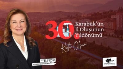 Safranbolu Belediye Başkanı Elif Köse, Karabük’ün il oluşunun 30. yılı