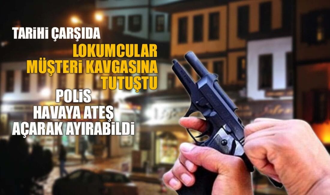 Safranbolu Eski Çarşı'da lokumcu esnafı arasında 'müşteri çalma' nedeniyle çıkan