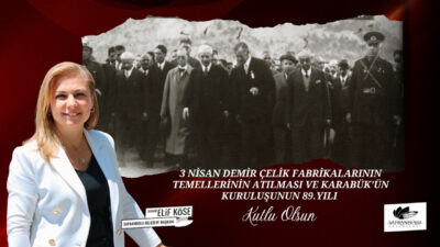 Başkan Elif Köse, 3 Nisan mesajında Karabük’ün 89. yılını kutladı.