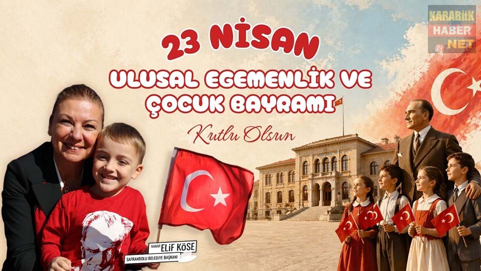 Safranbolu Belediye Başkanı Elif Köse, 23 Nisan mesajında milli egemenlik