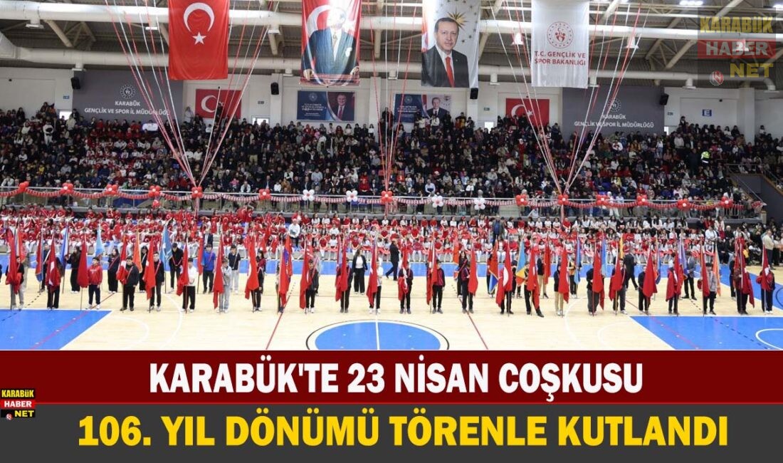 Karabük'te 23 Nisan Ulusal Egemenlik ve Çocuk Bayramı’nın 106. yılı