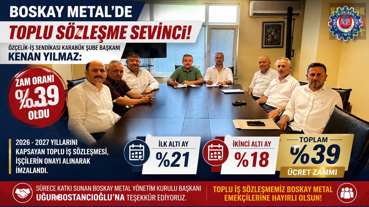 Özçelik-İş Sendikası Karabük Şubesi, Boskay Metal ile toplu iş sözleşmesini