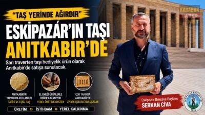 Eskipazar Belediye Başkanı Serkan Cıva, Anıtkabir inşasında kullanılan sarı traverten