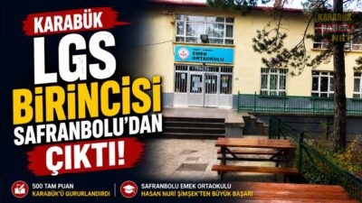 KARABÜK LGS BİRİNCİSİ SAFRANBOLU’DAN ÇIKTI 2026 LGS sonuçlarının açıklanmasıyla birlikte Safranbolu Emek Ortaokulu öğrencisi Hasan