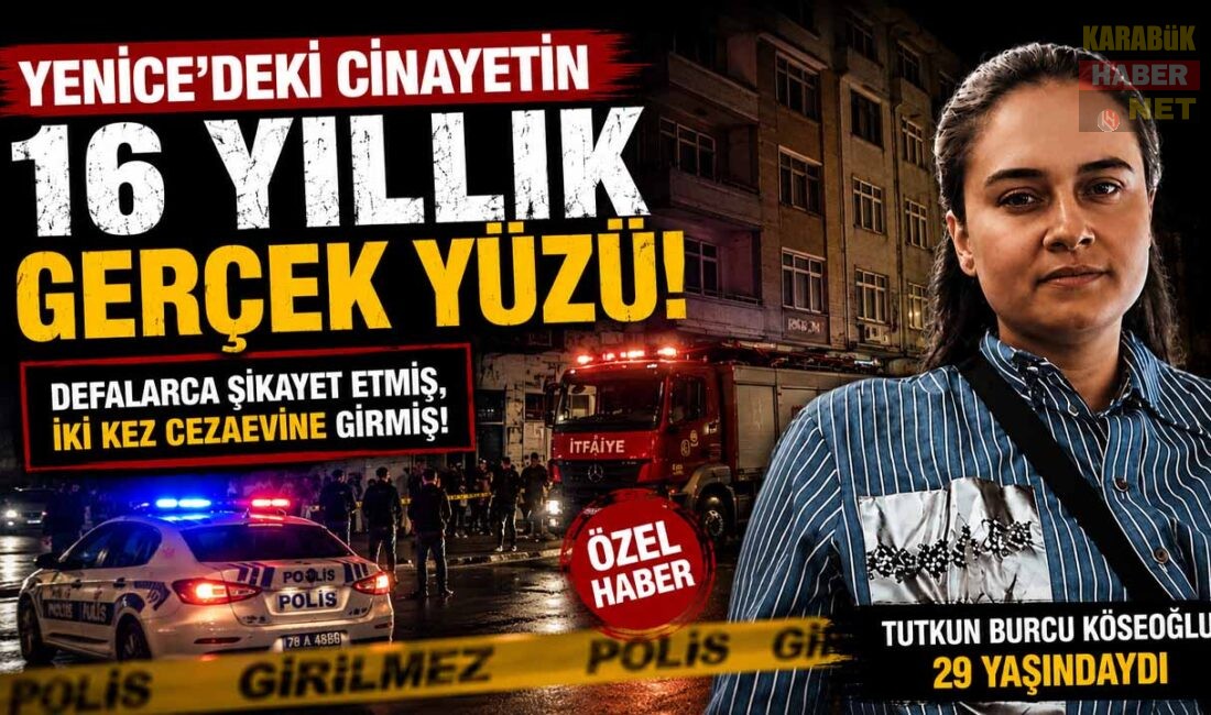KARABÜK YENİCE KADIN CİNAYETİNDE 16 YILLIK ŞİDDET İDDİASI Karabük'ün Yenice ilçesinde öldürülen 29 yaşındaki Tutkun Burcu Köseoğlu ile