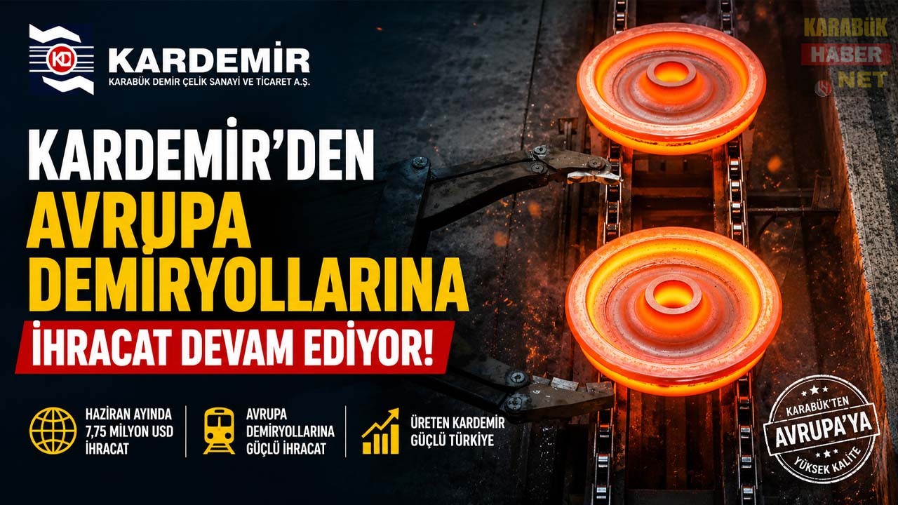 KARDEMİR, haziran ayında Çek Cumhuriyeti ve Bulgaristan'a yaptığı demiryolu tekeri