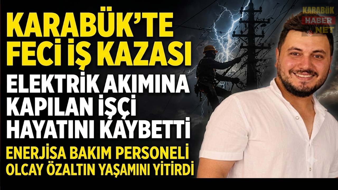 Karabük'te Enerjisa bünyesinde bakım personeli olarak görev yapan Olcay Özaltın,