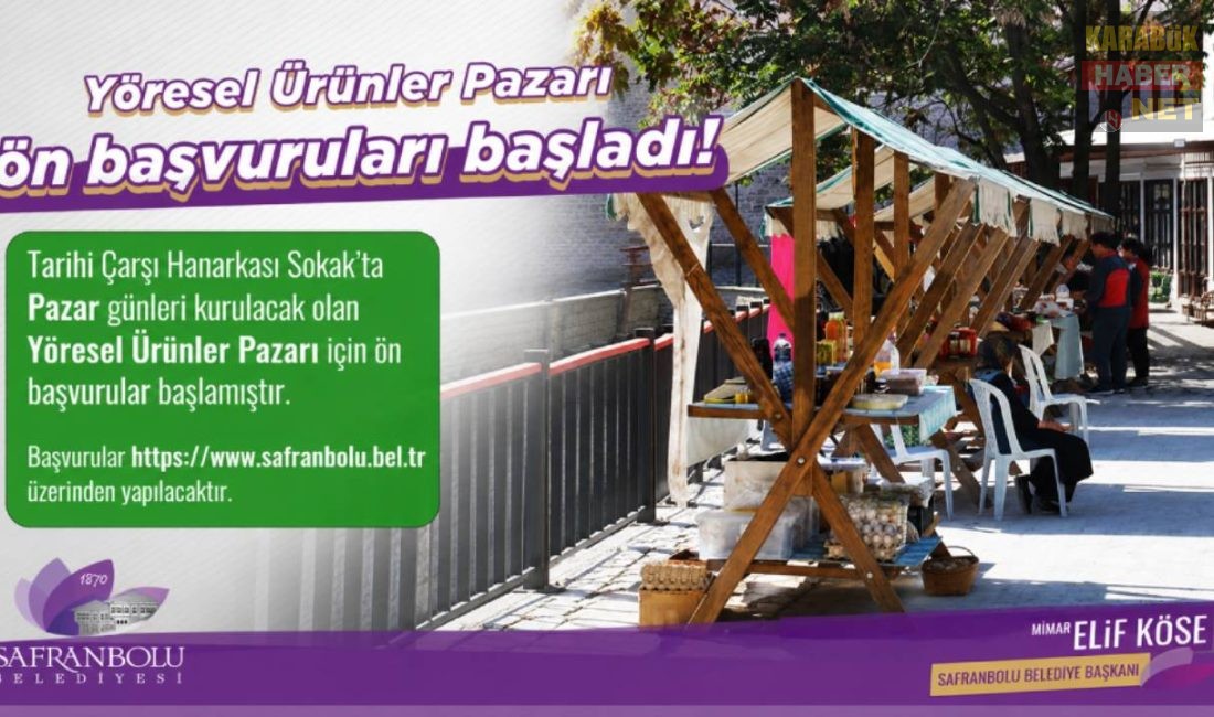 Safranbolu Belediyesi, Tarihi Çarşı Hanarkası Sokak’ta pazar günleri kurulacak Yöresel